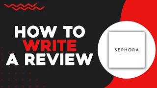 How To Write A Review In Sephora (Easiest Way)