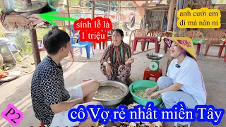 P2 - Cô Vợ Rẻ Nhất Miền Tây Sính Lễ Chỉ Cần Một Triệu Để Rước Em Về