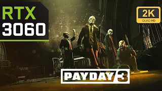 PAYDAY 3 | RTX 3060 1440p | Ultra Settings