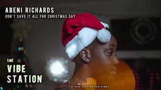 A Vibe Station Christmas 🎄🇻🇨 | Abeni Richards - Don't save it all for christmas day (Cover)