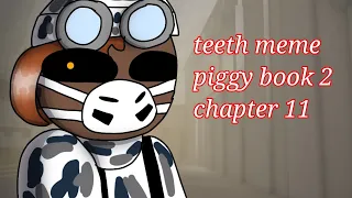 teeth meme /Piggy book 2 chapter 11/ Piggy meme