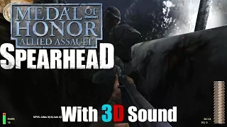 Medal of Honor: Allied Assault Spearhead with 3D spatial sound (CMSS-3D HRTF audio)