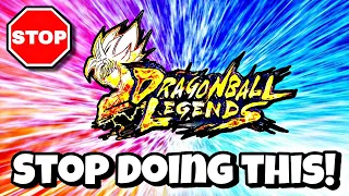 STOP DOING THIS....... (Dragon Ball Legends)