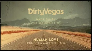 Dirty Vegas - Human Love (Dumont & Wagener Remix) OUT NOW