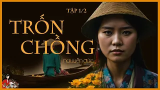 TRỐN CHỒNG (Tập 1/2) | Truyện tâm lý xã hội đặc sắc | Tác giả: Nguyễn Đức