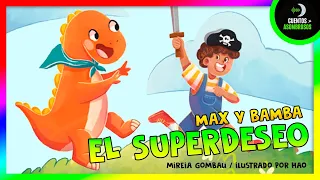 Max y Bamba El Superdeseo | Cuentos Para Dormir En Español Asombrosos Infantiles