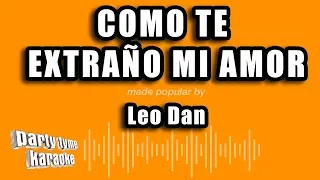 Party Tyme Karaoke - Como Te Extraño Mi Amor (Made Popular By Leo Dan) [Karaoke Version]