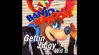 Banjo-Kazooie Gettin' Jiggy Wit It