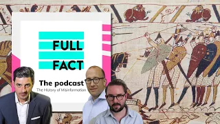 The History of Misinformation: The Full Fact Podcast | Episode 3