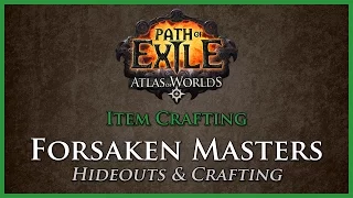 Path of Exile [Outdated]: Forsaken Masters - Hideouts & Master Crafting