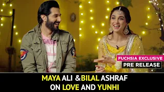 Maya Ali & Bilal Ashraf on Love | A Day On The Set | Yunhi | FUCHSIA Exclusive | Pre Release