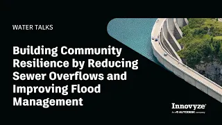 Building Community Resilience by Reducing Sewer Overflows and Improving Flood Management