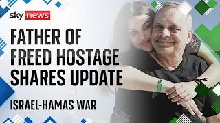 Israel-Hamas war: Father of freed teen hostage shares update on her condition