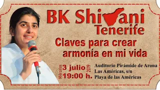 BK Shivani @ Auditorio Pirámide de Arona, Tenerife - Keys to create harmony in my life  03 July 2019