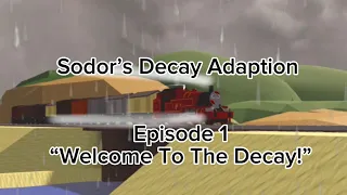 Sodor’s Decay | Episode 1 “Welcome to The Decay!” | June 23rd & 24th 1997 Adaption