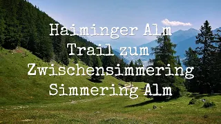 Haiminger Alm – Trail zum Zwischensimmering – Simmering Alm von Obsteig - Mountainbike