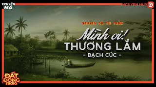 Truyện ma : MÌNH ƠI, THƯƠNG LẮM ! - Cuộc đời đau khổ của cô Tư Trân Nguyễn Huy diễn đọc