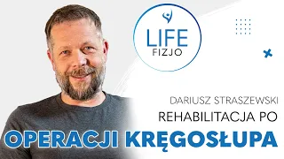 Rehabilitacja po operacji kręgosłupa, dlaczego jest tak ważna? | Dariusz Straszewski | Life Fizjo