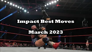 Impact Best Moves of 2023 - March