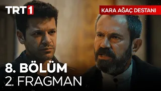 Kara Ağaç Destanı 8. Bölüm 2. Fragmanı