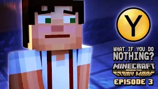 What if You Do Nothing? - Minecraft: Story Mode Season 2 Episode 3