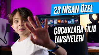 23 Nisan Özel - Çocuklara Film Tavsiyeleri