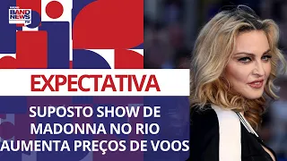 Suposto show de Madonna no Rio aumenta preços de voos e antecipa reserva de barcos