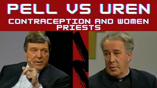 Cardinal George Pell debates Liberal Jesuit on Contraception and Women's Ordination.