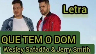 Jerry Smith e Wesley Safadão-Que tem o dom! (Letra)