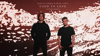 Martin Garrix & Dean Lewis - Used To Love (Apolø Remix)