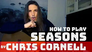 How to play SEASONS by Chris Cornell