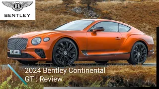 The New 2024 Bentley Continental GT Review | The Luxurious Bentley Ever | #bentley