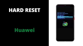 Huawei : hard reset : réinitialisation à l'allumage