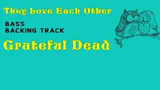 They Love Each Other » BASS Backing Track » Grateful Dead