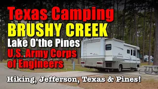 BRUSHY CREEK CAMPGROUND @ Lake O'the Pines Jefferson, Texas DELUXE TOUR #TexasCamping #RVing