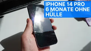 Meine Erfahrungen: iPhone 14 Pro nach 6 Monaten ohne Hülle!