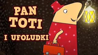 Pan Toti - Bajki dla dzieci | Pan Toti i ufoludki | bajki edukacyjne | serial dla najmłodszych