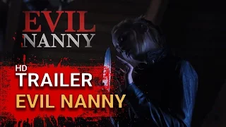 Evil Nanny - Trailer 2017