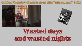 Wasted days and wasted nights- Freddy Fender cover by Nils "nilsemann" Solli