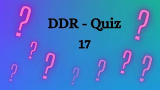 17. DDR Quiz