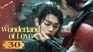 Wonderland of Love 30 | Jing Tian almost lost Xu Kai | 乐游原 | ENG SUB