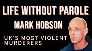 Mark Hobson. Life without Parole. Prisoners that will never be released