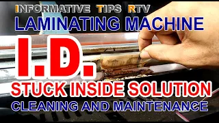 Laminating Machine  ID stuck Inside Solution w/ Cleaning and Maintenance TIPS