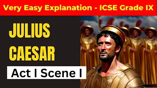 Julius Caesar Act 1 Scene I by William Shakespeare | Explanation and Analysis| ICSE|