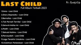 Last Child Full Album Terbaik 2023 Tanpa Iklan