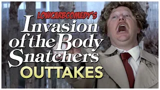 Invasion of the Body Snatchers Outtakes | PARODY | Lowcarbcomedy