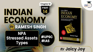 Indian Economy by Ramesh Singh - Chapter 12 | NPA Stressed Assets Types | Part 14 | UPSC Exams