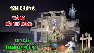 Bỏ chạy mất dép / 12h khuya trở lại biệt thự bỏ hoang có 3 cây thánh giá một mắt