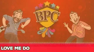 LOVE ME DO | BPC CLIPS