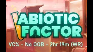 Abiotic Factor Speedrun - Vacuum Chamber% - 2hr 18m (WR)